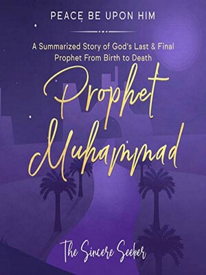 cover image of Prophet Muhammad Peace Be Upon Him